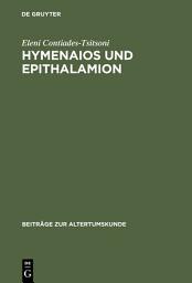 Icon image Hymenaios und Epithalamion: Das Hochzeitslied in der frühgriechischen Lyrik