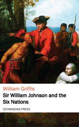 Icon image Sir William Johnson and the Six Nations