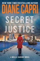 Icon image Secret Justice: A Judge Willa Carson Thriller