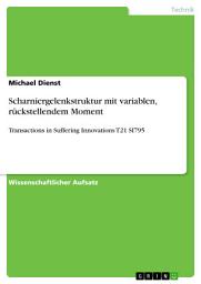 Icon image Scharniergelenkstruktur mit variablen, rückstellendem Moment: Transactions in Suffering Innovations T21 SI795