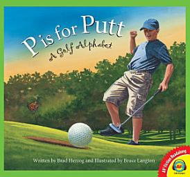 Icon image P is for Putt: A Golf Alphabet