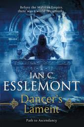 Icon image Dancer's Lament: Path to Ascendancy Book 1 (A Novel of the Malazan Empire)