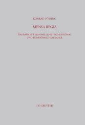 Icon image Mensa Regia: Das Bankett beim hellenistischen König und beim römischen Kaiser