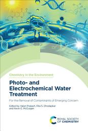 Icon image Photo- and Electrochemical Water Treatment: For the Removal of Contaminants of Emerging Concern