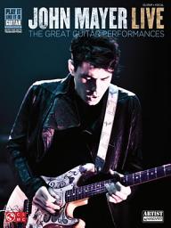 Icon image John Mayer Live (Songbook): The Great Guitar Performances