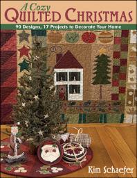 Icon image A Cozy Quilted Christmas: 90 Designs, 17 Projects to Decorate Your Home