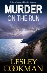 Icon image Murder on the Run: A Libby Sarjeant Murder Mystery