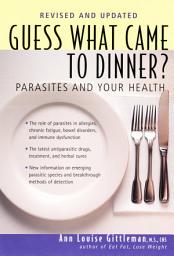 Icon image Guess What Came to Dinner?: Parasites and Your Health