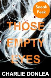 Icon image Those Empty Eyes: Sneak Peek