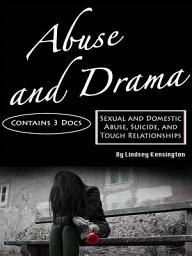 Icon image Abusive and Drama bundle: Abuse and Drama: Sexual and Domestic Abuse, Suicide, and Tough Relationships