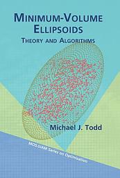 Icon image Minimum-volume Ellipsoids: Theory and Algorithms