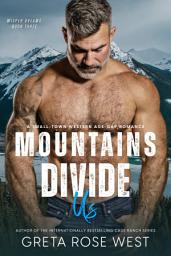 Icon image Mountains Divide Us : A Small-Town Western Age-Gap Romance