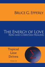 Icon image The Energy of Love: Reiki and Christian Healing