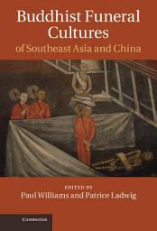 Icon image Buddhist Funeral Cultures of Southeast Asia and China