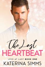 Icon image The Last Heartbeat: A Free Steamy Workplace CEO Contemporary Heat-With-Heart Romance