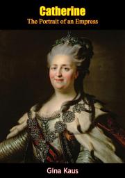 Icon image Catherine: The Portrait of an Empress