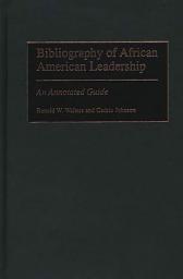 Icon image Bibliography of African American Leadership: An Annotated Guide