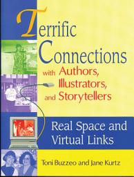 Icon image Terrific Connections with Authors, Illustrators, and Storytellers: Real Space and Virtual Links
