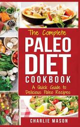 Icon image Paleo Diet: Recipes Cookbook Easy Guide To Rapid Weight Loss & Get Healthy by Eating Delicious Healthy Meals For Beginners