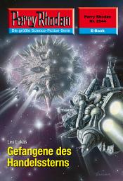 Icon image Perry Rhodan 2544: Gefangene des Handelssterns: Perry Rhodan-Zyklus "Stardust"