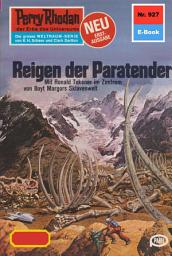 Icon image Perry Rhodan 927: Reigen der Paratender: Perry Rhodan-Zyklus "Die kosmischen Burgen"