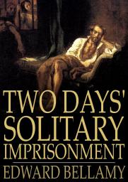 Icon image Two Days' Solitary Imprisonment