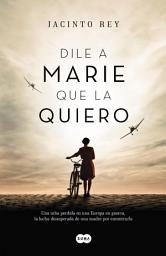 Icon image Dile a Marie que la quiero