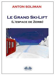 Icon image Le grand ski-lift: L'espace de zerbi
