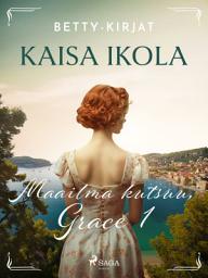 Icon image Maailma kutsuu, Grace 1