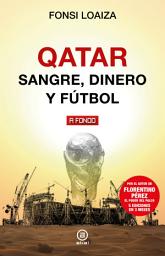 Icon image Qatar: Sangre, dinero y fútbol