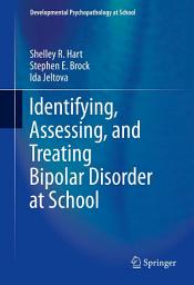 Icon image Identifying, Assessing, and Treating Bipolar Disorder at School