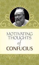 Icon image Motivating Thoughts of Confucius: Motivating Thoughts of Confucious: Wisdom from the Great Philosopher by Mahesh Dutt Sharma