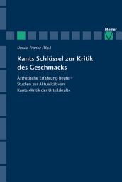 Icon image Kants Schlüssel zur Kritik des Geschmacks: Ästhetische Erfahrung heute – Studien zur Aktualität von Kants »Kritik der Urteilskraft«