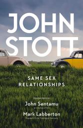 Icon image Same Sex Relationships: Classic wisdom from John Stott