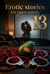 Icon image Erotic Stories for Open Minds - Part 13: Failed Fantasies, Clumsy Intimacy, and the Comedy of Sex ┃ A Humorous Erotic Anthology 🍣