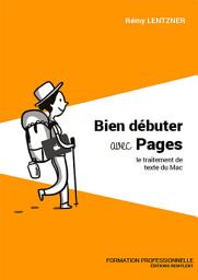 Icon image Bien débuter avec pages: Le traitement de texte du Mac