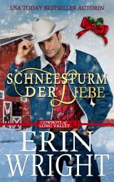 Icon image Schneesturm der Liebe: Weihnachten mit einem Cowboy (Cowboys von Long Valley Liebesroman, #2)