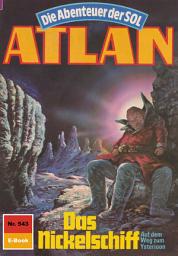 Icon image Atlan 543: Das Nickelschiff: Atlan-Zyklus "Die Abenteuer der SOL"