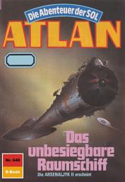 Icon image Atlan 648: Das unbesiegbare Raumschiff: Atlan-Zyklus "Die Abenteuer der SOL"