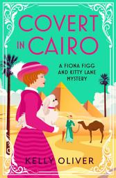 Icon image Covert in Cairo: A cozy murder mystery from Kelly Oliver