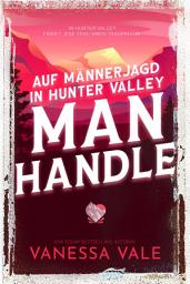 Icon image Auf Männerjagd in Hunter Valley: Man Handle