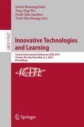Icon image Innovative Technologies and Learning: Second International Conference, ICITL 2019, Tromsø, Norway, December 2–5, 2019, Proceedings