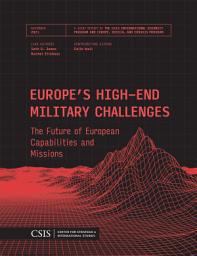 Icon image Europe's High-End Military Challenges: The Future of European Capabilities and Missions