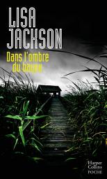 Icon image Dans l'ombre du bayou: Une nouvelle enquête des inspecteurs Ruben Montoya et Rick Bentz