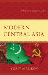 Icon image Modern Central Asia: A Primary Source Reader