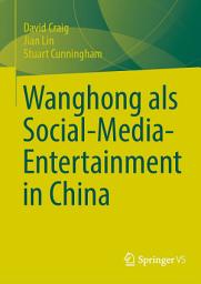 Icon image Wanghong als Social-Media-Entertainment in China