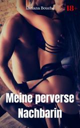 Icon image Meine perverse Nachbarin: Hardcore Erotik, Ausgabe 2