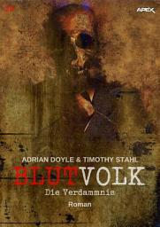 Icon image BLUTVOLK, Band 20: DIE VERDAMMNIS: Die große Vampir-Saga von Adrian Doyle & Timothy Stahl