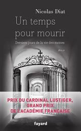 Icon image Un temps pour mourir: Derniers jours de la vie des moines