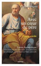 Icon image Avec un coeur de père - Patris Corde: Lettre Apostolique sur Saint Joseph